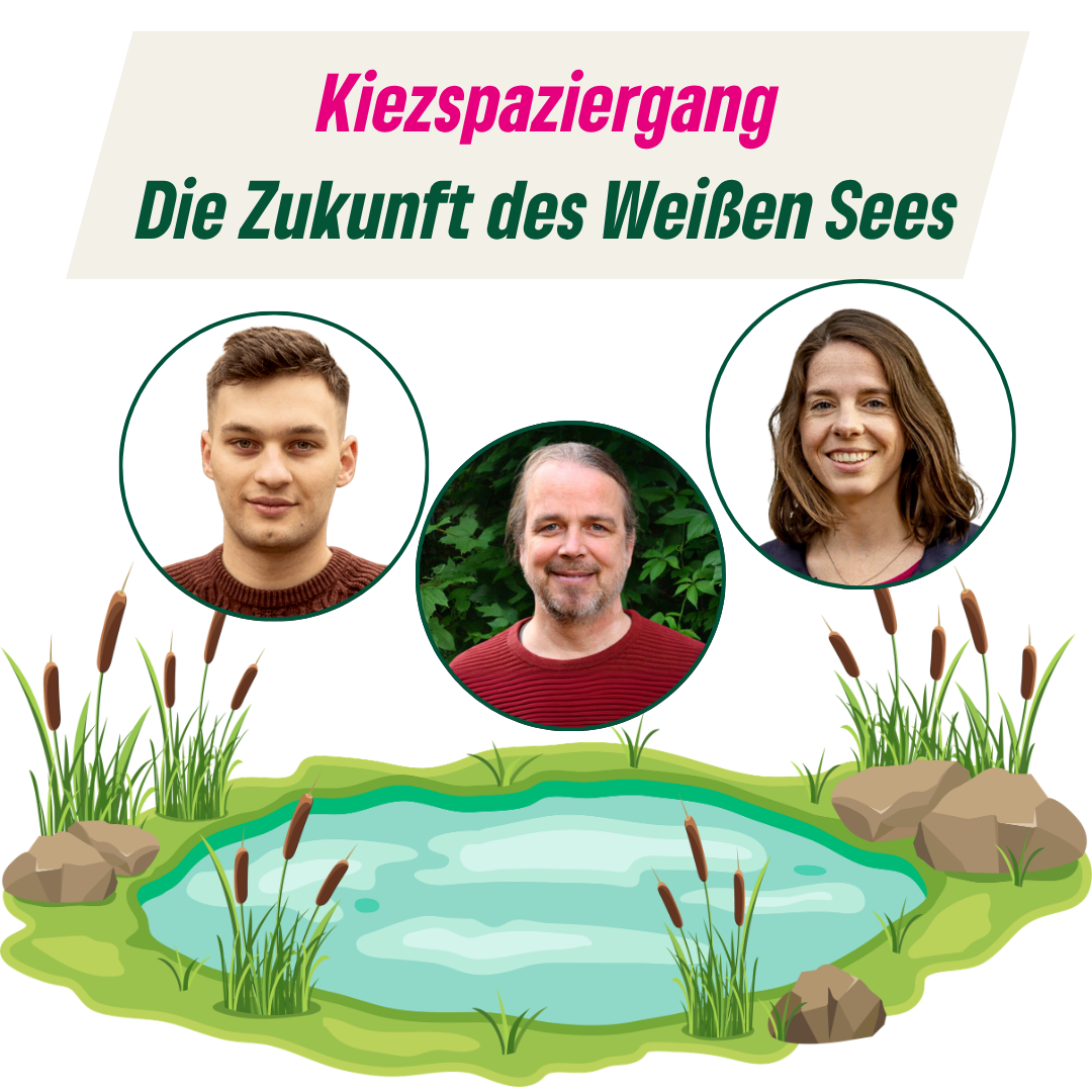 Kiezspaziergang:  Die Zukunft des Wei&szlig;en Sees
